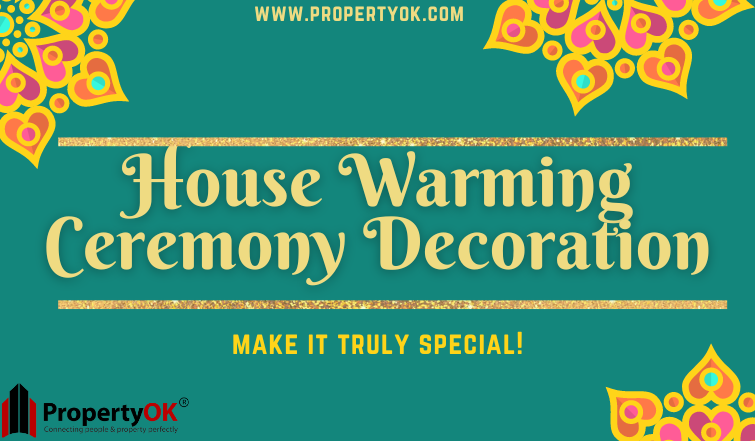 How To Make Your House Warming Ceremony Decoration Truly Special
